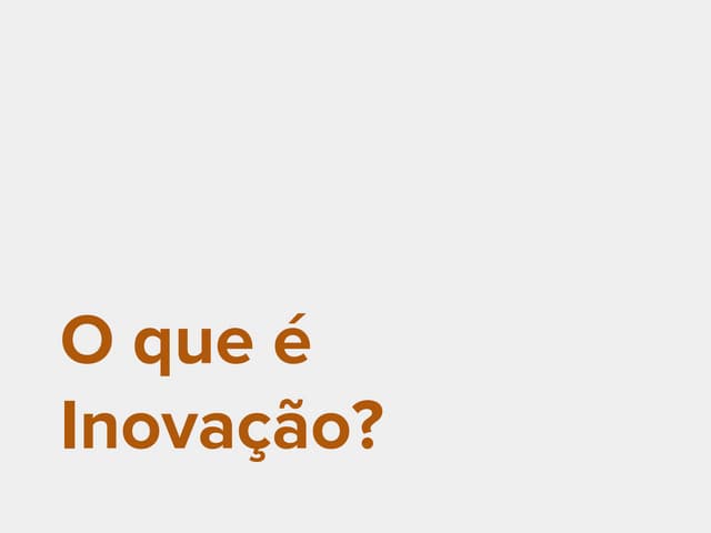 O que é inovação?