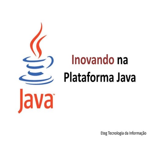 Inovando na plataforma Java