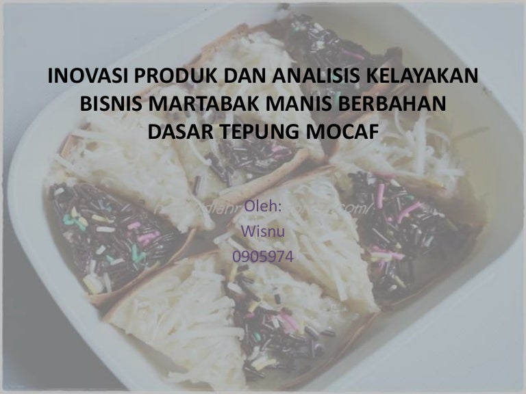 Inovasi Produk Dan Analisis Kelayakan Bisnis Martabak Manis