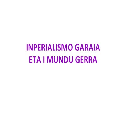 Inperialismo garaia  eta I Mundu Gerraren birpasa
