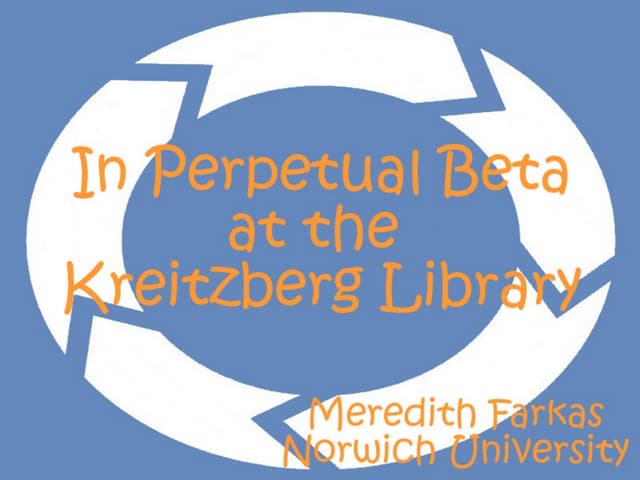 In Perpetual Beta at the Kreitzberg Library