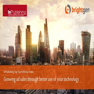 'Growing your ad sales through better use of your technology' BrightGen & InP...