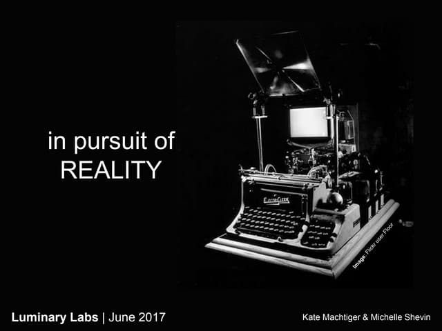 In Pursuit of Reality