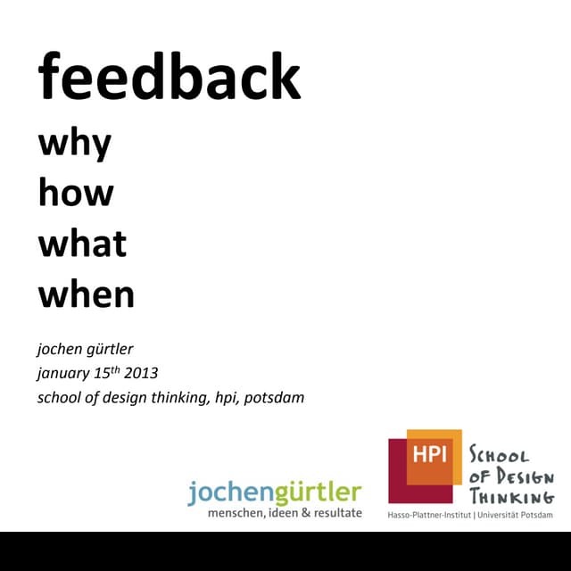 feedback :    why - how - what -when