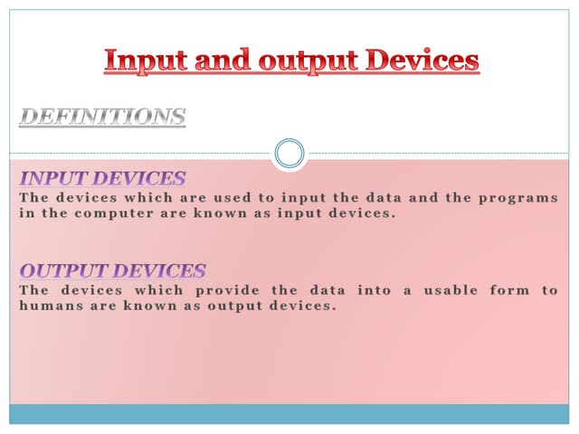 Input and output devices