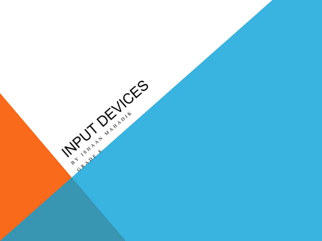 Input and output devices