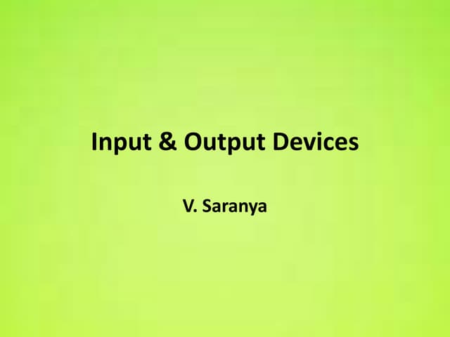 Input & output devices