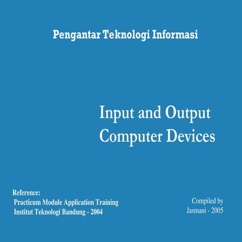 Materi kuliah PTI Input_Output_Devices.ppt