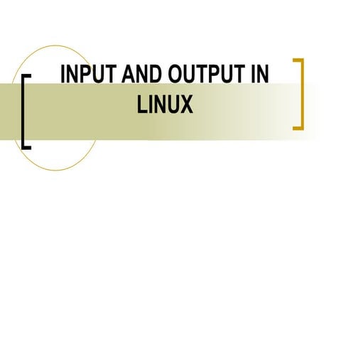 Input output in linux | PPT
