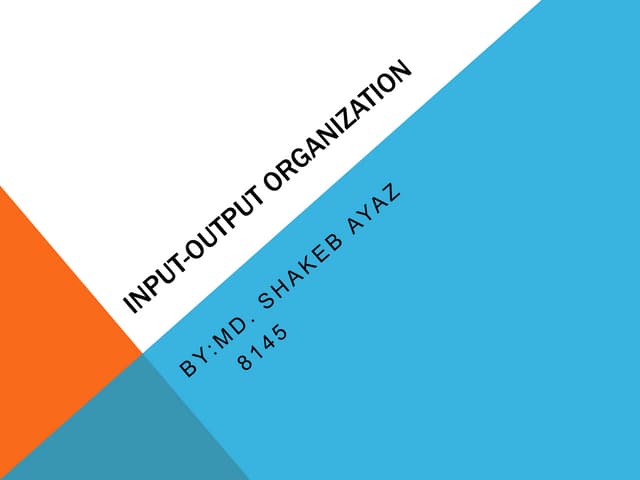 Input output organisation