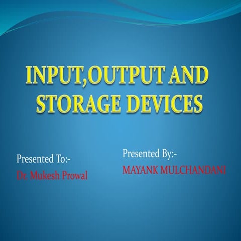 Input,output & storage device ppt | PPTX | Data Storage and Warehousing ...