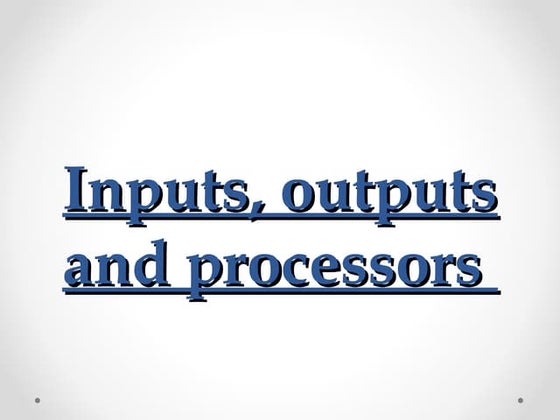 Lesson 1 inputs and outputs | PPT