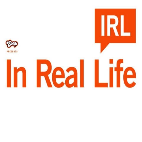 In Real Life (IRL)