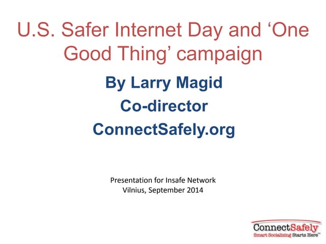 ConnectSafely's One Good Thing presentation for InSafe Vilnius meeting 2014