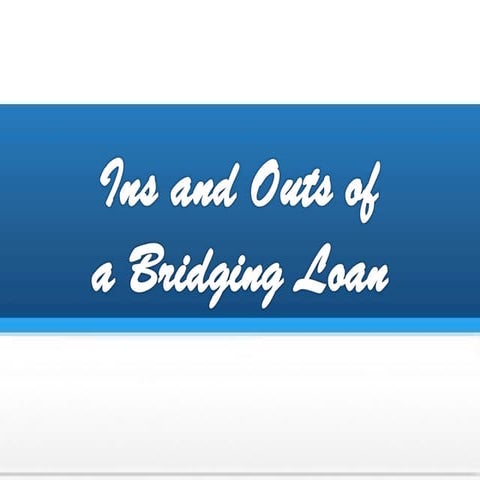 Ins and outs of a bridging loan