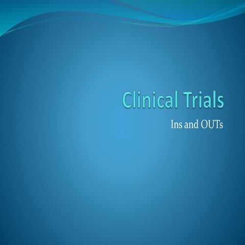 Ins and outs of clinical trials