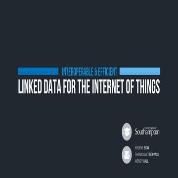 Interoperable & Efficient: Linked Data for the Internet of Things (INSCI16)