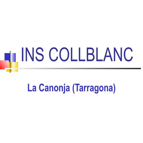 Ins collblanc presentation: School, La Canonja and Tarragona