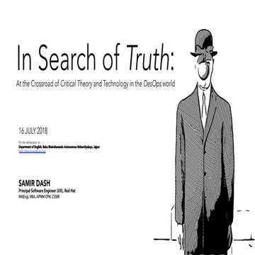 In Search of Truth: At the Crossroad of Critical Theory and Technology in DesOps world 16 July 2018 - B.B.Autonomus College, Chandikhol