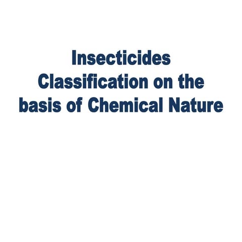 Insecticides groups based on chemical nature.pptx