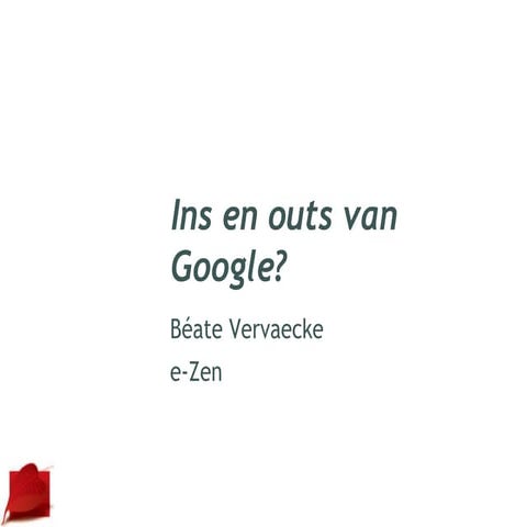 Ins en outs van google