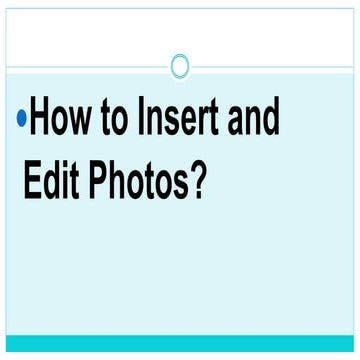 Inserting and editing photos
