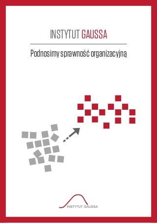 Podnosimy sprawność organizacyjną - Instytut Gaussa