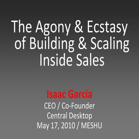 The Agony & Ecstasy of Building and Scaling Inside Sales