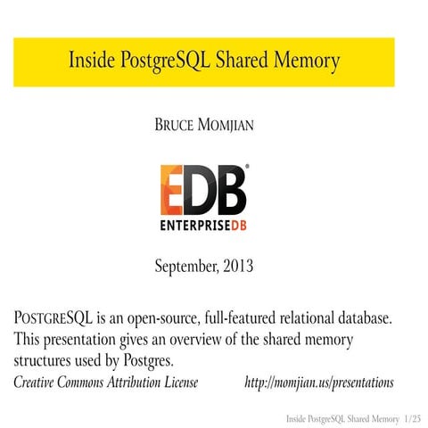 Bruce Momjian - Inside PostgreSQL Shared Memory @ Postgres Open | PDF