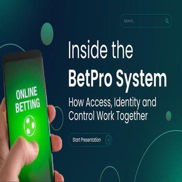 Inside the BetPro System How Access, Identity and Control Work Together ...