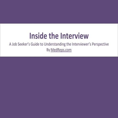 Inside the interview: A Job Seeker's Guide to Understanding the Interviewer's...