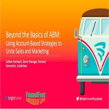 Beyond the Basics of ABM: Using Account-Based Strategies to Unite Sales and M...