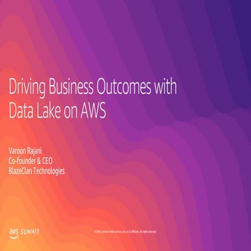 AWS Summit Singapore 2019 | Driving Business Outcomes with Data Lake on AWS