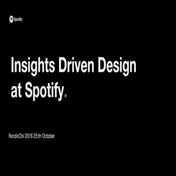 Insights driven design at Spotify