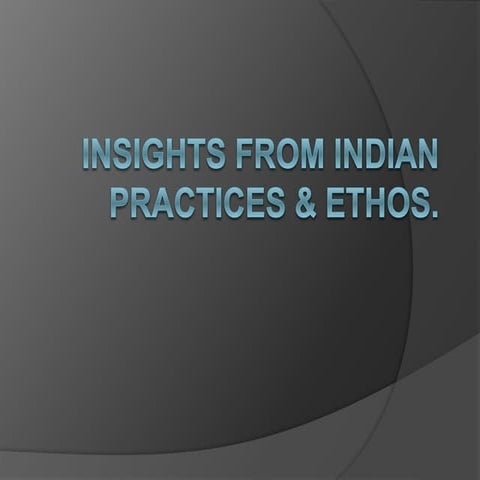 Insights from indian practices and ethos