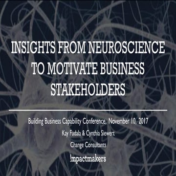 Insights from neuroscience to motivate business stakeholders