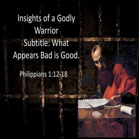 Insights of a godly warrior - Philippians 1:12-18