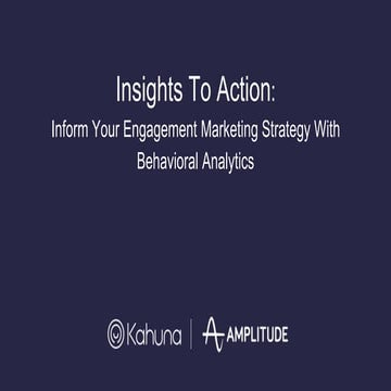 Insights to Action: Inform Your Engagement Marketing Strategy with Behavioral...