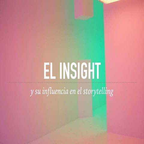La influencia del Insight en el Storytelling