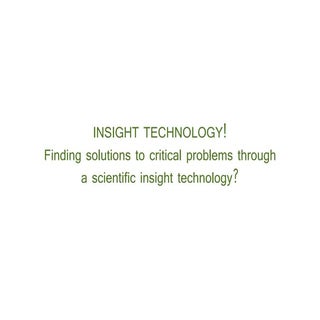 Insight technology