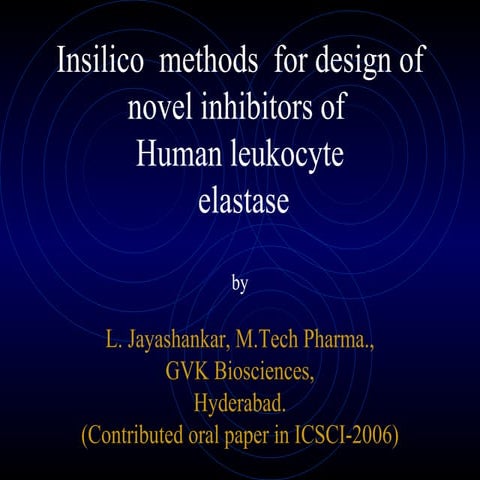 Insilico methods for design of novel inhibitors of Human leukocyte elastase