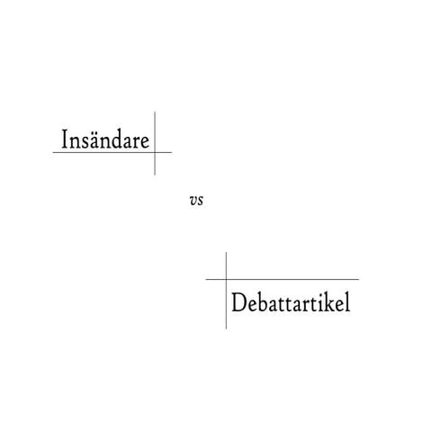 Insändare vs debattartikel