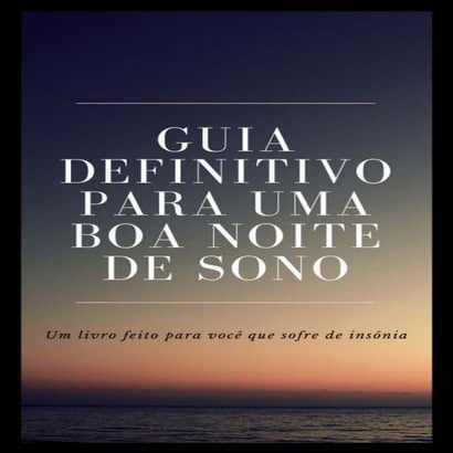 Insônia  -  Guia Definitivo Para Uma Boa Noite de Sono