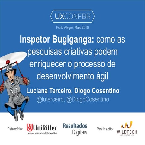 Inspetor Bugiganga - pesquisas criativas para desenvolvimento ágil