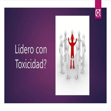 ¿Lidero con toxicidad?