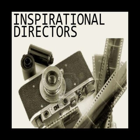 Inspirational directors 