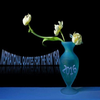 Inspirational Quotes For The New Year 2016
