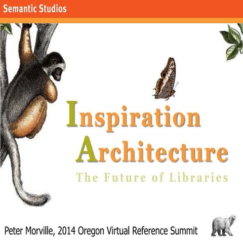 Inspiration Architecture: Oregon Virtual Reference Summit 2014