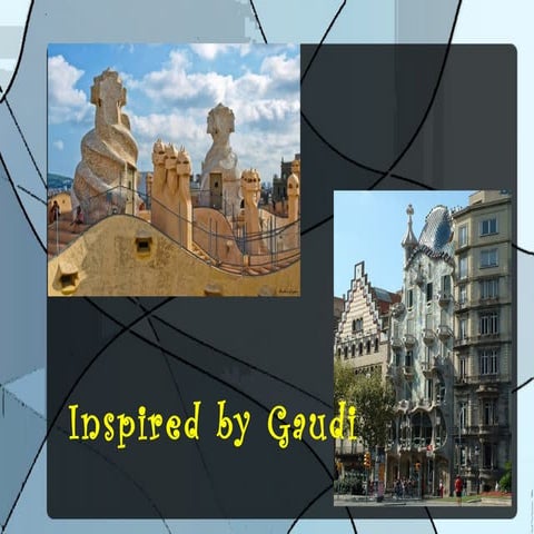 Inspired by Gaudi