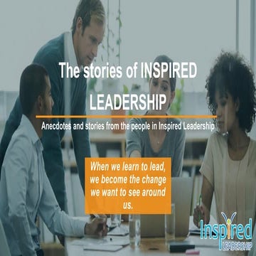 Inspired leadership stories